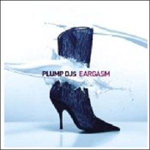 plump djs - Eargasm - Zortam Music