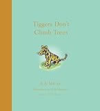 Tiggers don't climb trees