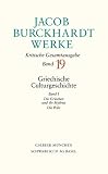 Jacob Burckhardt Werke - Kritische Gesamtausgabe: Werke, 27 Bde., Bd.19, Griechische Culturgeschichte - Burckhardt Jacob, Leonhard Editor: Graf, Fritz Editor: von Reibnitz, Barbara Editor: von Ungern-Sternberg, J&uuml;rgen Editor: Burckhardt