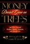 Money Doesn't Grow on Trees