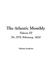 The Atlantic Monthly, Volume 03, No. 16, February, 1859