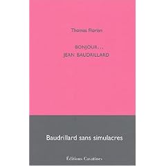 Bonjour... Jean Baudrillard : Baudrillard sans simulacres