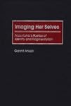 Imaging Her Selves: Frida Kahlo's Poe...