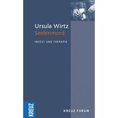 Seelenmord: Inzest und Therapie