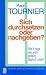 Sich durchsetzen oder nachgebe