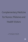 Complementary medicine for nurses, midwives and health visitors