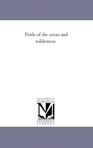 Perils of the ocean and wilderness: