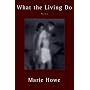What the Living Do: Poems