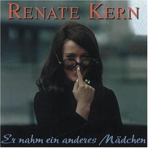 Renate Kern - Er Nahm Ein Anderes M&auml;dchen - Zortam Music