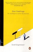 Gut Feelings: The Intelligence of the Unconscious