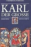 Karl der Grosse - Der Roman seines Lebens - Thomas R. P. Mielke
