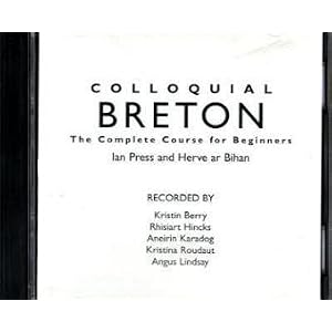 Colloquial Breton (Colloquial Series) by Herve Ar Bihan and Ian Press