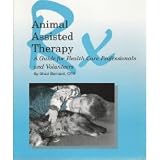 Animal assisted therapy: A guide for health care professionals and volunteers