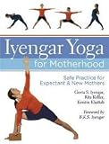 Iyengar Yoga for Motherhood Publisher: Sterling Penn