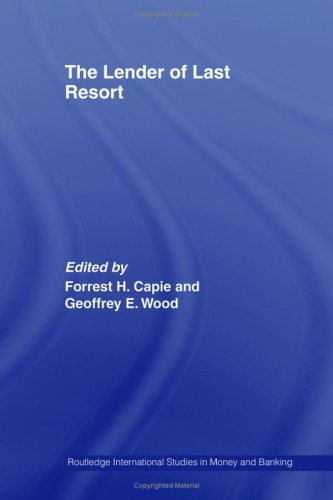The Lender of Last Resort (Routledge International Studies in Money and Banking)