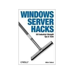 Windows Server Hacks: 100 Industrial-Strength Tips & Tools