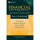 Financial Empowerment: More Money for More Mission : An Essential Financial Guide for Not-For-Profit Organizations (Wiley Nonprofit Law, Finance, and Management)