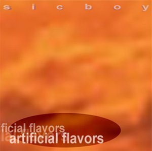 Sicboy - Artificial Flavors - Zortam Music