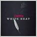 WHITE HEAT