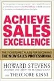 Achieve Sales Excellence: The 7 Customer Rules for Becoming the New Sales Professional