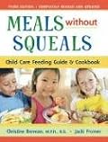 Meals Without Squeals: Child Care Feeding Guide & Cookbook