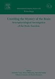 Unveiling the Mystery of the Brain: Neurophysiological Investigation of the Brain Function: Proceedings of the 8th International Evoked Potentials Symposium held in Fukuoka, Japan between 5 and 8 October 2004, ICS 1278, 1e (International Congress)