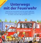 Unterwegs mit der Feuerwehr - Rainer K&ouml;the, Isabel Kreitz