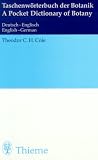 Taschenw�rterbuch der Botanik. Deutsch - Englisch / English - German - Theodor C. H. Cole