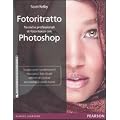 Fotoritratto. Tecniche professionali di fotoritocco con Photoshop