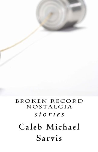 Broken Record Nostalgia: Stories