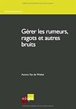 Gérer les rumeurs, ragots et autres bruits