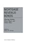 Mortgage Revenue Bonds: Housing Markets, Home Buyers and Public Policy (Current Issues in Real Estate Finance and Economics)