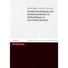 Konfessionsbildung und Konfessionskultur in Siebenb�rgen in der Fr�hen Neuzeit (Quellen Und Studien Zur Geschichte Des Ostlichen Europa (Sgo)