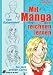 Mit Manga zeichnen lernen: Vom Rohentwurf bis zum ersten Comic
