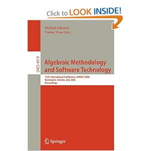 Algebraic Methodology and Software Technology: 6th International Conference, AMAST '97, Sydney, Australia, Dezember 13-17, 1997. Proceedings Michael Johnson