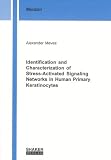 Identification and Characterization of Stress-activated Signaling Networks in Human Primary Keratinocytes (Berichte Aus Der Medizin)