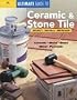 Ultimate Guide to Ceramic & Stone Tile: Select, Install, Maintain (Ultimate Guide To... (Creative Homeowner))