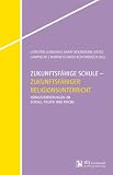 Produkt-Bild: Zukunftsf&auml;hige Schule - Zukunftsf&auml;higer Religionsunterricht