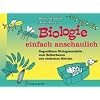 Biologie einfach anschaulich - Begreifbare Biologiemodelle zum Selberbauen mit einfachen Mitteln