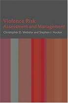 Violence Risk: Assessment and Management