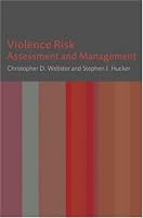 Violence Risk: Assessment and Management