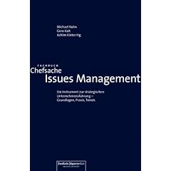 Chefsache Issues Management. Ein Instrument zur strategischen Unternehmensf�hrung. Grundlagen, Praxis, Trends