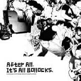 AFTER ALL,IT��S ALL BOLLOCKS