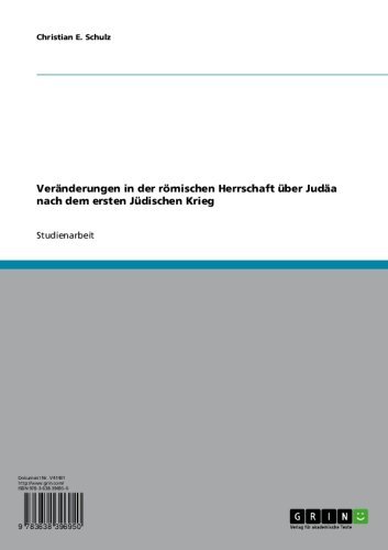 Veränderungen in der römischen Herrschaft über Judäa nach dem ersten Jüdischen Krieg (German Edition)