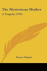 The Mysterious Mother: A Tragedy (1791)