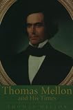 Thomas Mellon And His Times (Calvin Centre)