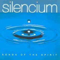 Silencium - Songs of the Spirit