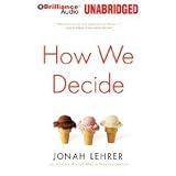 How We Decide (An Unabridged Production)[7-CD Set]