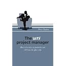 The lazy project manager: How to be twice as productive and still leave the office early