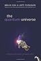 The Quantum Universe: (And Why Anything That Can Happen, Does)